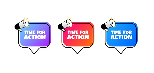 Time for action bubbles. Flat, color, speech bubbles, time for action signs. Vector icons