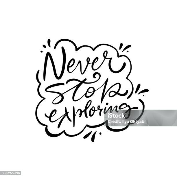 Never Stop Exploring Black Color Script Calligraphy Lettering Phrase ...