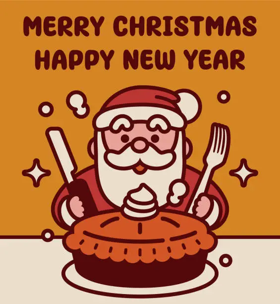 Vector illustration of Adorable Santa Claus with a knife and a fork in his hand is ready to eat a pumpkin or apple pie, wishing you a Merry Christmas and a Happy New Year