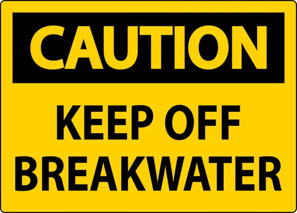 Vector illustration of Caution Sign, Keep Off Breakwater