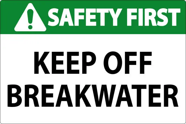 Vector illustration of Safety First Sign, Keep Off Breakwater