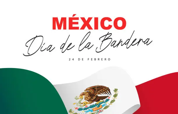 Vector illustration of Canvas of the Mexican flag. Inscription in Spanish - Mexico, Dia de la Bandera, Mexican Flag Day, February 24.