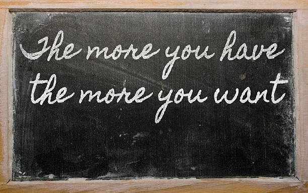 istock expression -  more you have the want 184005180