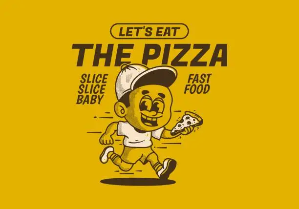 Vector illustration of Let's eat the pizza. Boy character running and holding a slice pizza