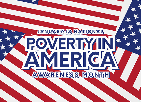 National Poverty in America Awareness Month card, background design, January. Vector illustration. EPS10