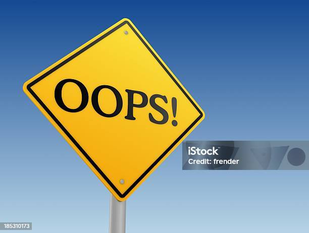 Warning Sign Oops Stock Photo - Download Image Now - Advice, Alertness, Concepts