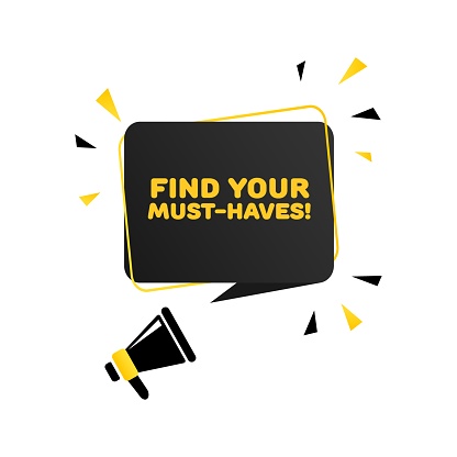 Find your must-have sign. Flat, yellow-black, text from a megaphone, find your must-haves sign. Vector icon