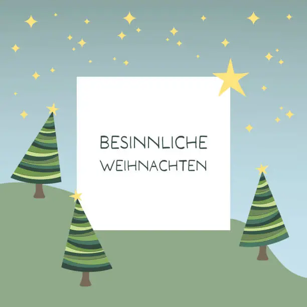 Vector illustration of Besinnliche Weihnachten - lettering in German language - A contemplative Christmas. Greeting card with Christmas trees and starry sky.