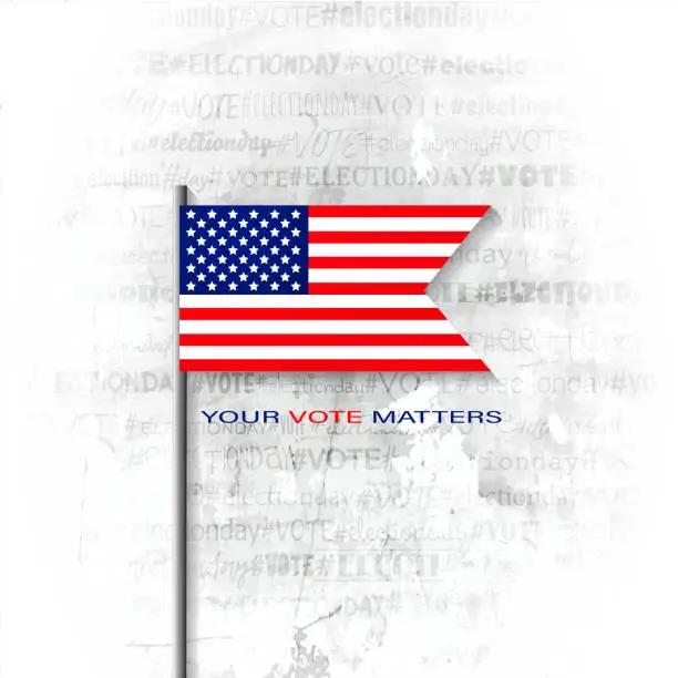 Vector illustration of Election day, political election campaign in realistic style. American flag on abstract grunge background. Poster for voting in elections.