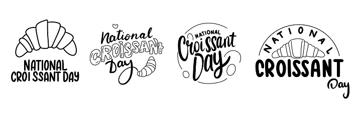 Collection of National Croissant Day inscription banner. Handwriting text banners set National Croissant Day lettering. Hand drawn vector art.