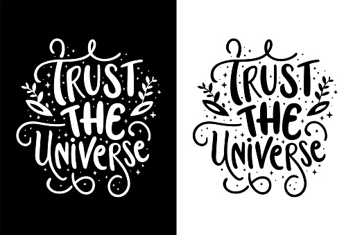 Trust the universe lettering. Spiritual quotes for women. Divine feminine energy aesthetic. Self care text for t-shirt design and print vector.