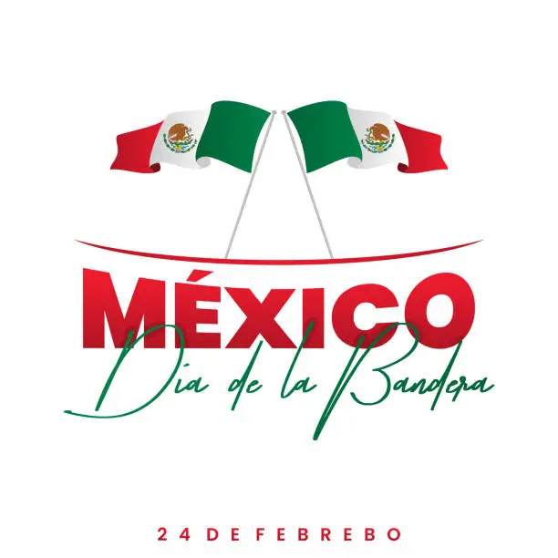Vector illustration of Mexico Dia de la Bandera for Mexican Flag Day with two flag