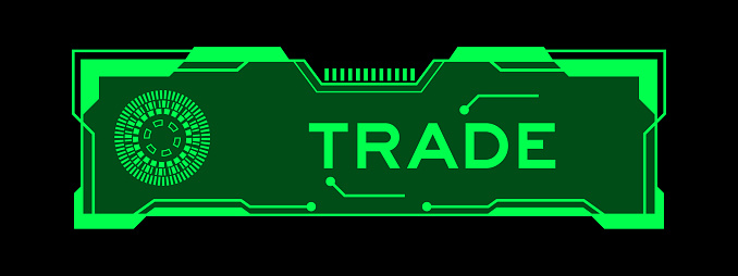 Green color of futuristic hud banner that have word trade on user interface screen on black background