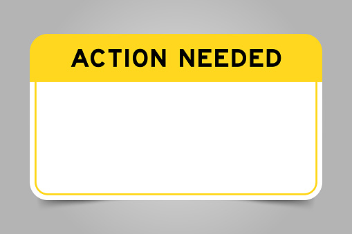 Label banner that have yellow headline with word action needed and white copy space, on gray background