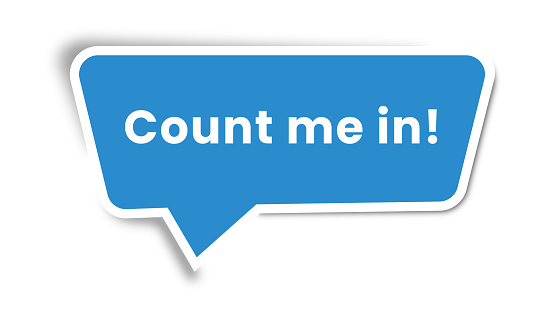 Count Me In - Sign, Icon, Symbol, Speech Bubble, Label, Vector Illustration. Isolated On White Background.