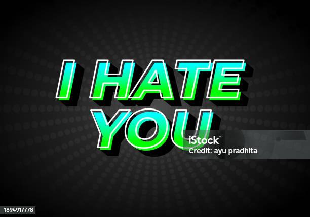 Dislike Color:green I Hate You Text Effect In Gradient Green Blue Color 3d Look Dark ...