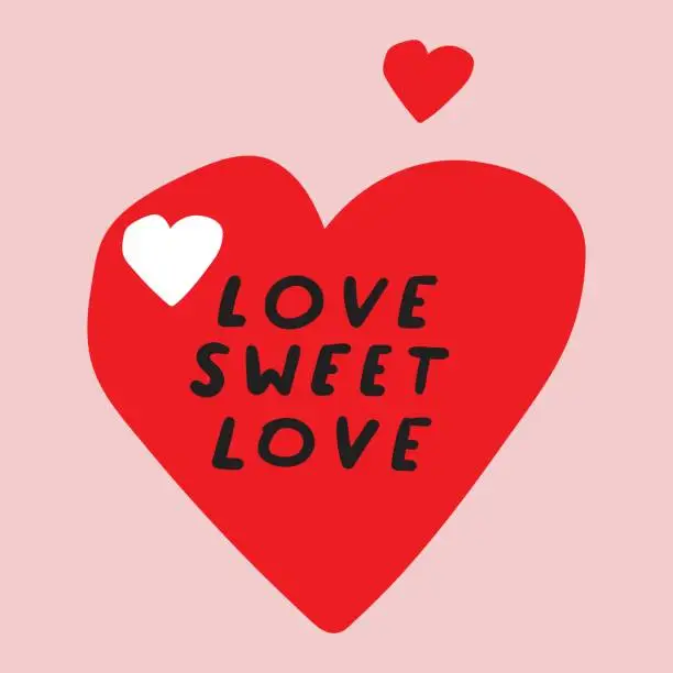 Vector illustration of Love sweet love. Red heart. Card design for St. Valentine's day.