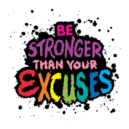 Be Stronger Your Than Excuses. Inspiring Creative Motivation Quote.