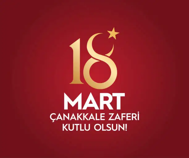 Vector illustration of 18 mart, Çanakkale zaferi ve Şehitleri anma günü, vector illustration. English translation ; (18 March, Canakkale Victory Day and martyrs Memorial Day Turkey celebration card.)