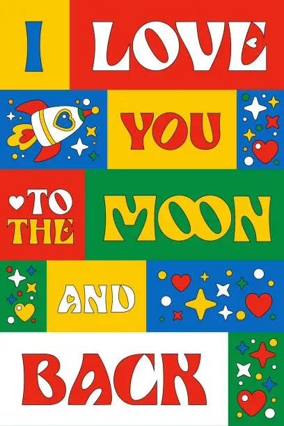 Vector illustration of Romantic, St. Valentine themed typography with love and space themed illustrations, I love you to the moon and back.  Modern bold design. Trendy lettering in bright, vivid colors for festive purpose