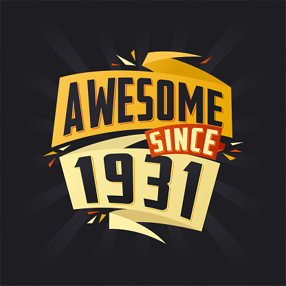 Awesome since 1931. Born in 1931 birthday quote vector design