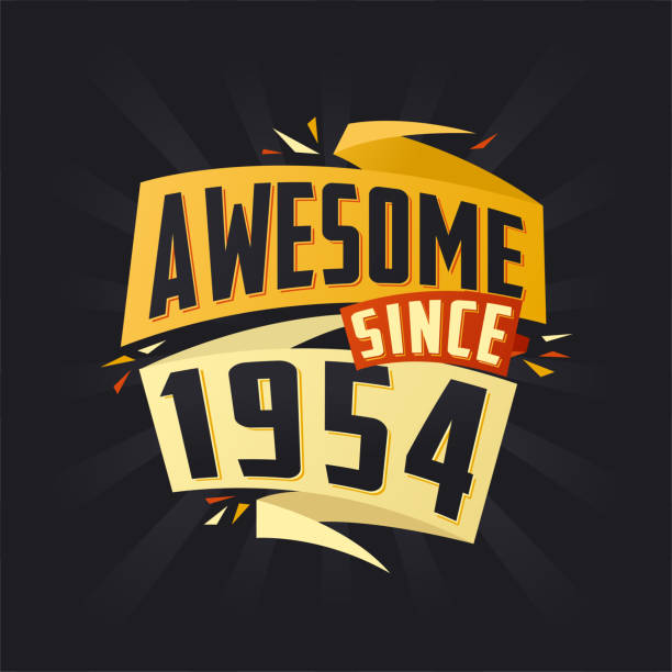 Awesome since 1954. Born in 1954 birthday quote vector design Awesome since 1954. Born in 1954 birthday quote vector design 1954 illustrations stock illustrations