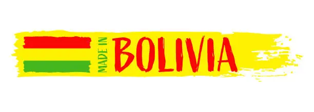 Vector illustration of Made in Bolivia - grunge style vector illustration. Flag of Bolivia and text on Brush Stroke isolated on white background