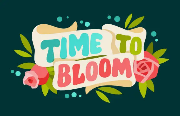 Vector illustration of Cute typography card with ribbons and roses illustrations, Time to bloom. Vector hand drawn motivation lettering design template. Spring, summer, Easter, gardening themed illustration for any purposes