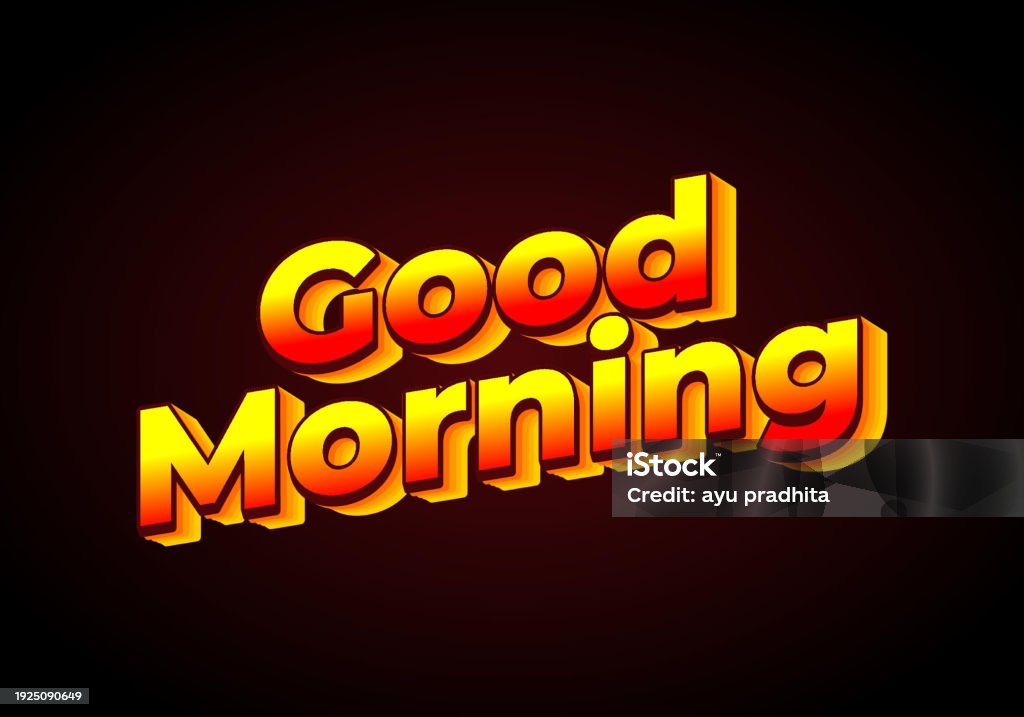 Gradient Good Morning Good Morning Text Effect In 3d Look Gradient Yellow Red Color Dark Red ...
