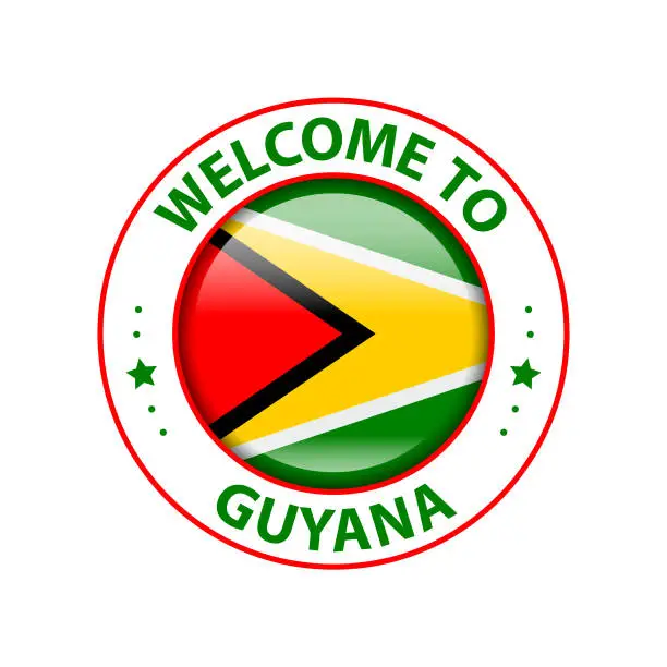 Vector illustration of Vector Stamp. Welcome to Guyana. Glossy Icon with National Flag. Seal Template