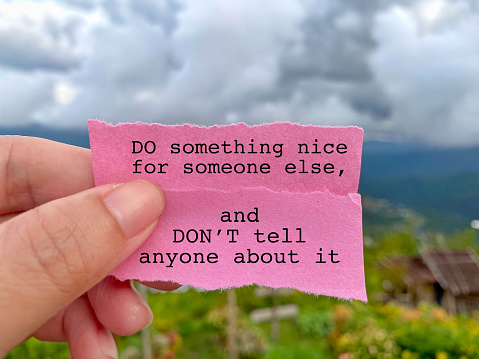 Inspirational Motivational Quote - do something nice for someone else and don't tell anyone about it