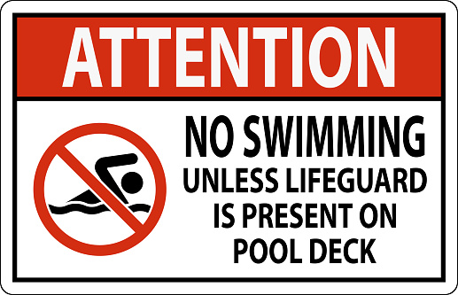 Attention Pool Sign No Swimming Unless Lifeguard Is Present On Pool Deck