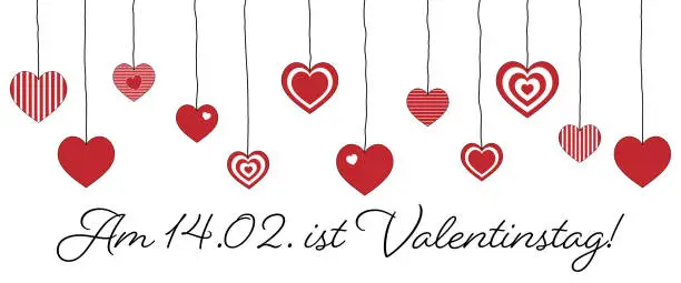 Vector illustration of Am 14.02. ist Valentinstag . text in German language - 14 February is Valentine’s Day. Banner with hanging hearts.