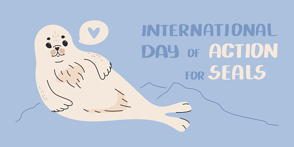 International day of action for seals. Seal pups protection day concept. Cute fluffy white baby seal smiling. Vector banner.