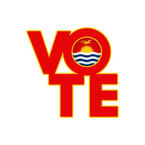 Vector illustration of Vote sign, postcard, poster. Kiribati flag. Vector illustration.