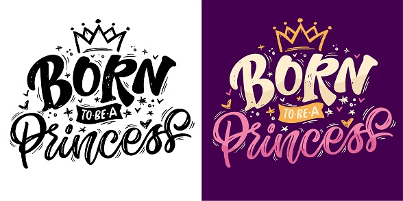 Born to be Princess - cute hand drawn doodle lettering poster, 100% vector