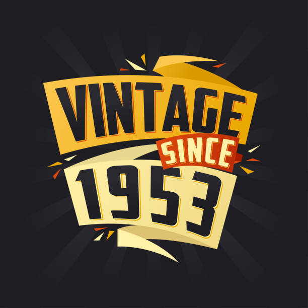 Vintage since 1953. Born in 1953 birthday quote vector design