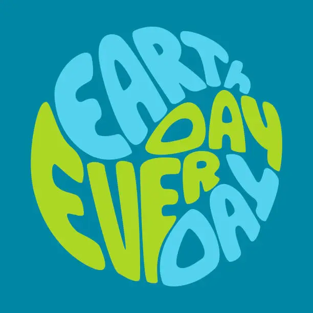 Vector illustration of Environmental Awareness. Earth Day Every Day. Hand drawn lettering on round shape Earth. Emblem logo icon. On blue background. Eco problem.