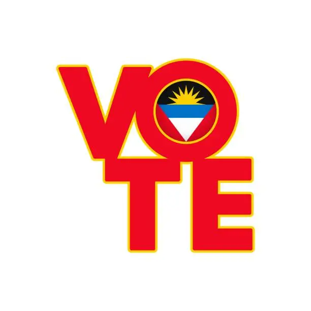 Vector illustration of Vote sign, postcard, poster. Antigua and Barbuda flag. Vector illustration.