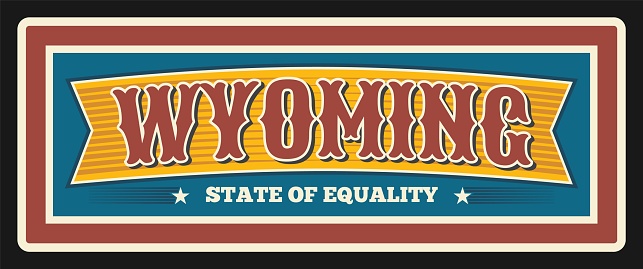 Wyoming USA retro travel plate, US state vintage sign. Vector retro postcard plaque, Cheyenne capital, Laramie. Tourism banner with American equal rights lettering, mountains landscape