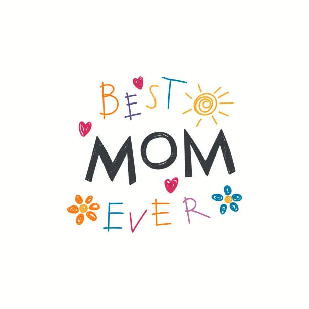 Vector illustration of Hand written Best Mom ever quote