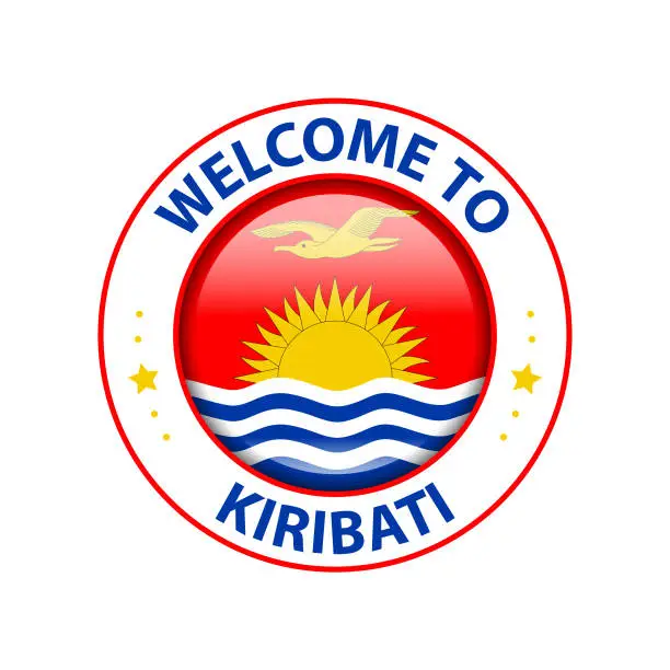 Vector illustration of Vector Stamp. Welcome to Kiribati. Glossy Icon with National Flag. Seal Template