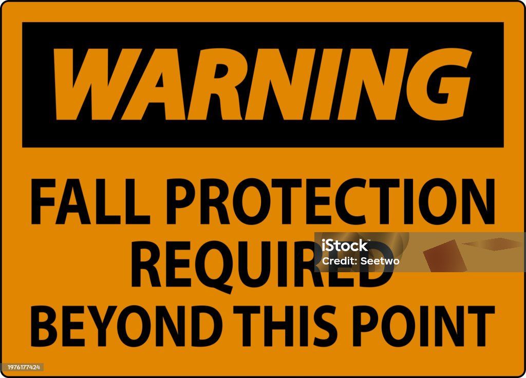 Fall Protection Stop Sign Warning Sign Fall Protection Required Beyond This Point Stock ...