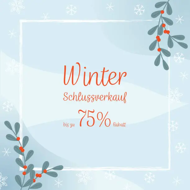 Vector illustration of Winterschlussverkauf bis zu 75% Rabatt - text in German language - Winter Sale up to 75% off. Sales poster with berry branches and snow crystals.