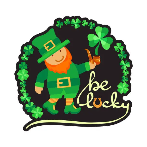 Vector illustration of Be Lucky. Hand-drawn lettering. Leprechaun, shamrock, horseshoe. Sticker. Vector illustration.