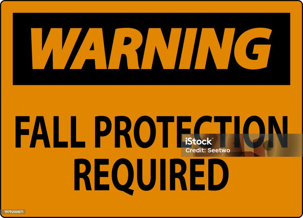 Fall Protection Storage Sign Warning Sign Fall Protection Required Stock Illustration - Download ...