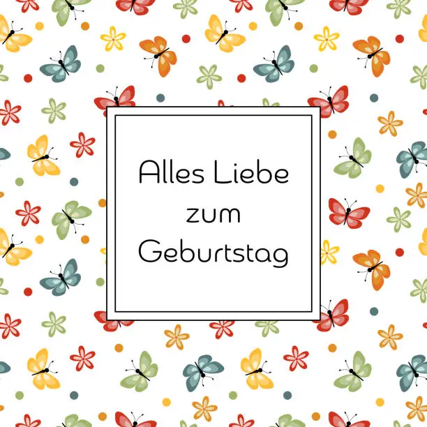 Vector illustration of Alles Liebe zum Geburtstag - text in German language - Happy Birthday. Square greeting card with colorful butterflies and flowers.