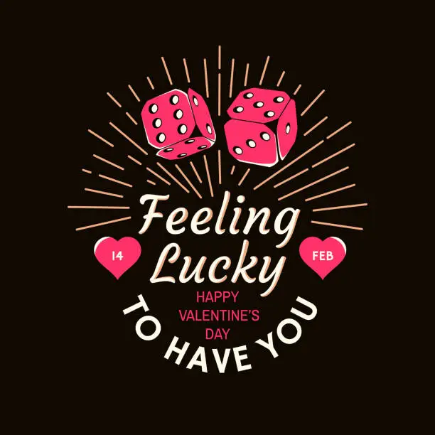 Vector illustration of Feeling lucky to have you. Vector illustration. Vintage design with two dice, heart and sun ray sunburst. Template for Valentine s Day greeting card, banner, poster, flyer with red casino dice and hearts