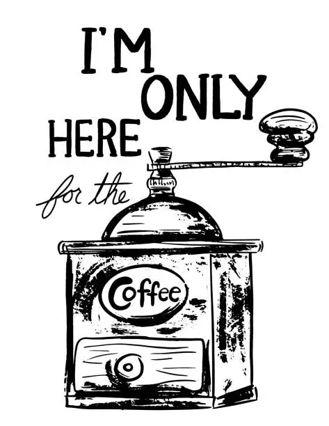 Vector illustration of Hand Drawn Coffee With Lettering Quote Or Phrase