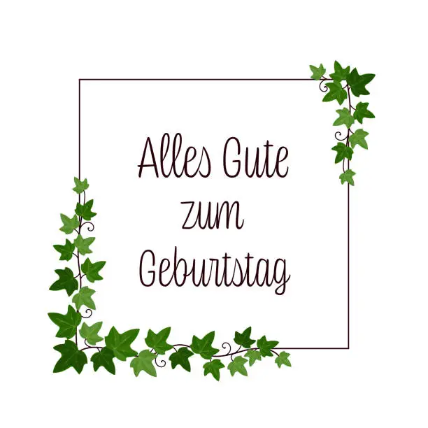 Vector illustration of Alles Gute zum Geburtstag - text in German language - Happy Birthday. Square greeting card with ivy vines on a frame.